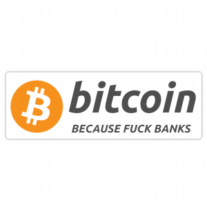 BITCOIN Because Fuck Banks Sticker (100x33mm)